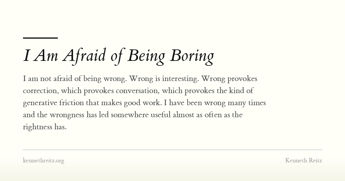 I Am Afraid of Being Boring - Kenneth Reitz