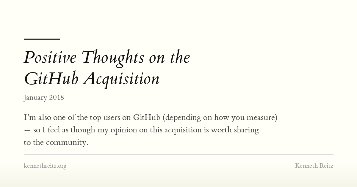 Positive Thoughts on the GitHub Acquisition - Kenneth Reitz
