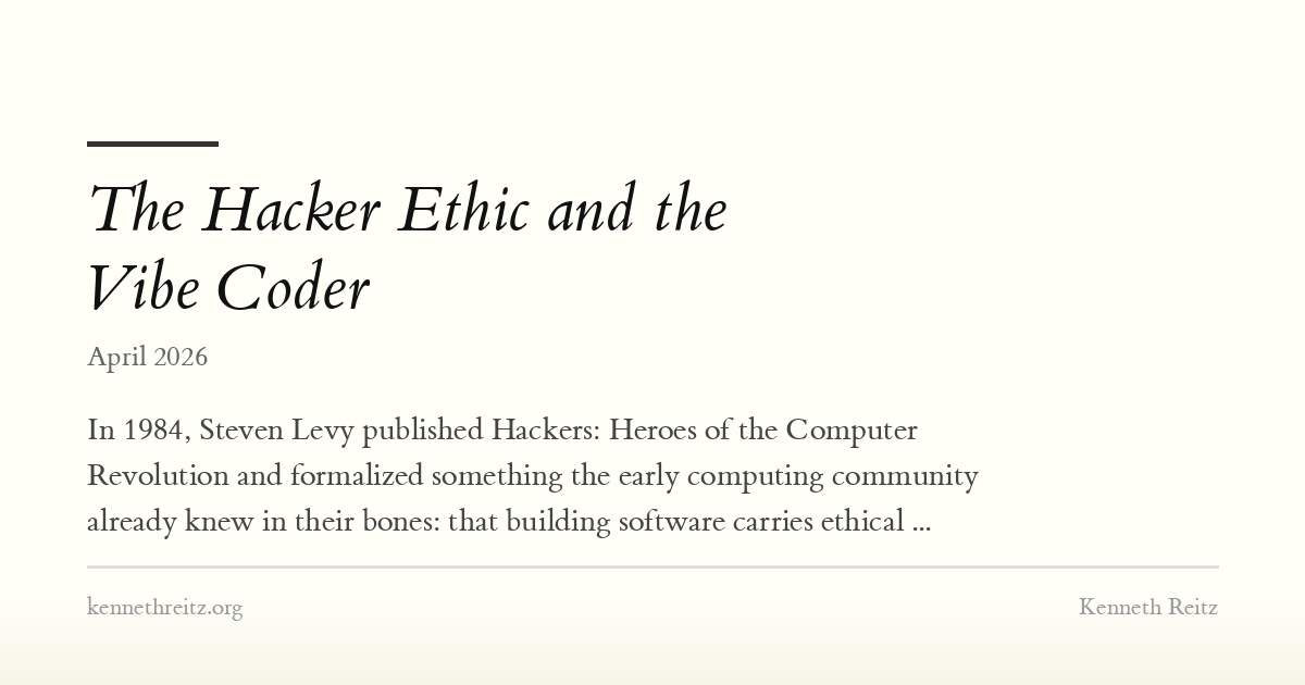 Kenneth George Hacker The Hacker Ethic and the Vibe Coder - Kenneth Reitz