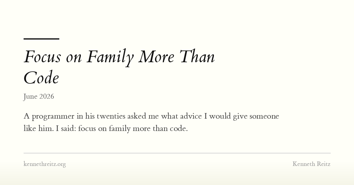 Focus on Family More Than Code