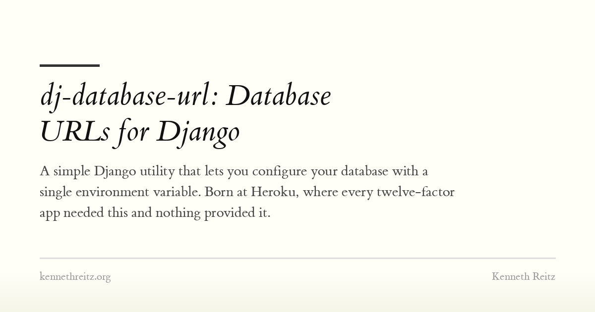 dj-database-url: Database URLs for Django - Kenneth Reitz