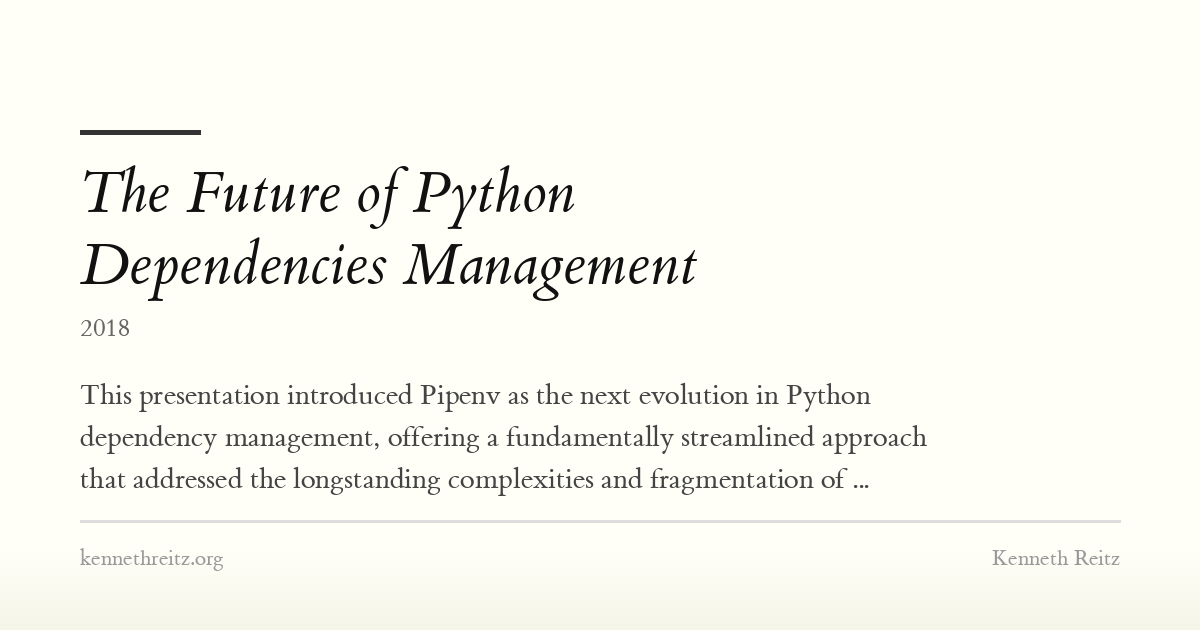 The Future of Python Dependencies Management - Kenneth Reitz